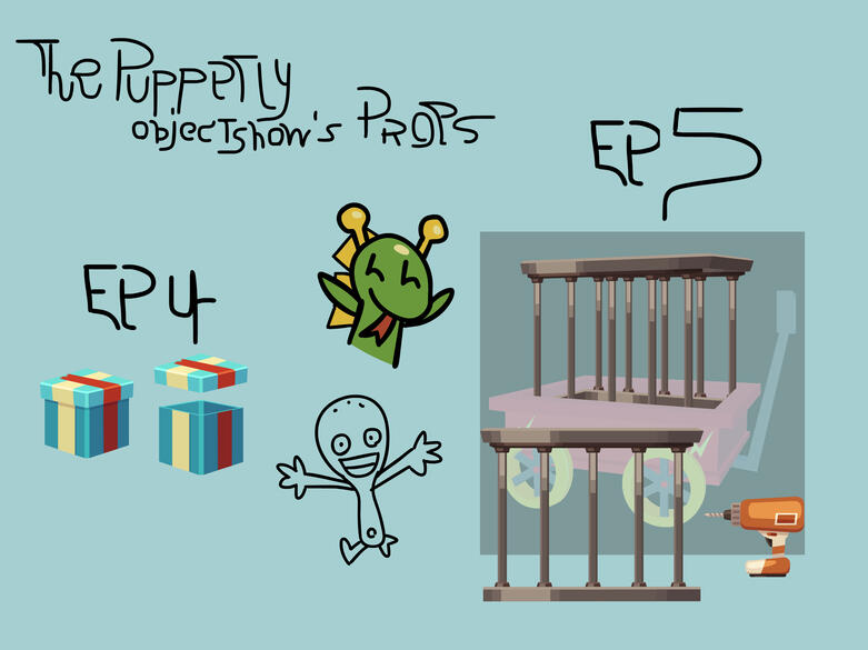 The Puppet Show ep 4 and 5 props (for Spartan Dash) The Puppet Show ep 4 and 5 props (for Spartan Dash)